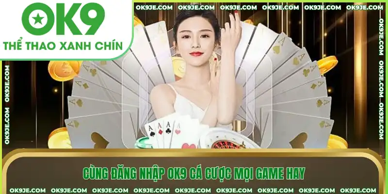 Giao diện đăng nhập OK9 đơn giản, dễ sử dụng Giao diện đăng nhập OK9 đơn giản, dễ sử dụng